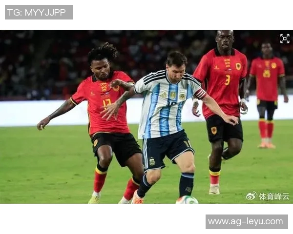 梅西有望出战阿根廷友谊赛安哥拉为此支付1200万欧元